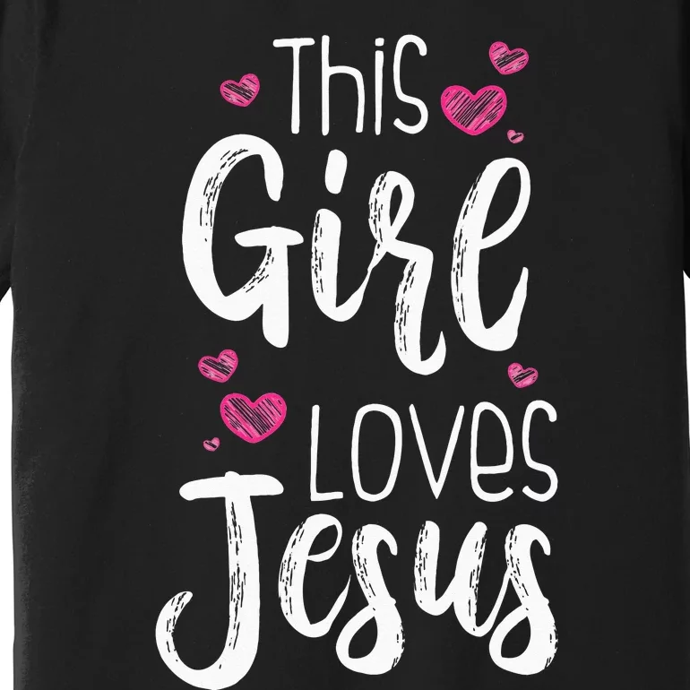 This Girl Loves Jesus Gift For Christian Teen Cool Women Premium T-Shirt