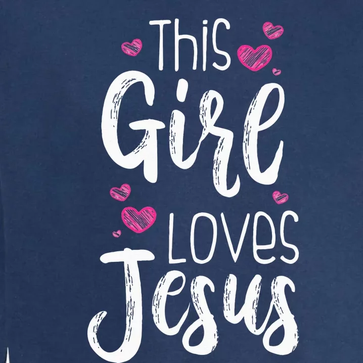 This Girl Loves Jesus Gift For Christian Teen Cool Women Garment-Dyed Sweatshirt