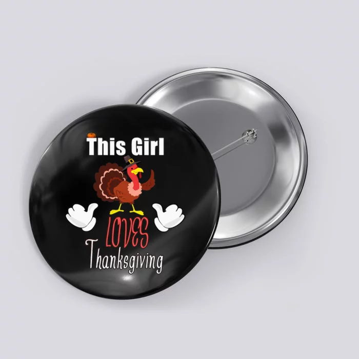 This Girl Loves Thanksgiving Funny Cute Gift For Women Button