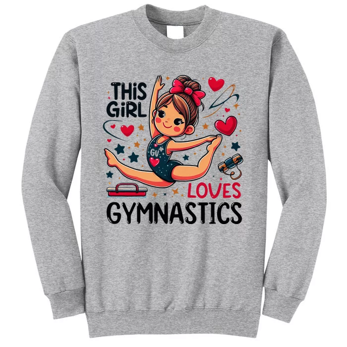 This Girl Loves Gymnastics Gymnastic Sport Lover Tall Sweatshirt