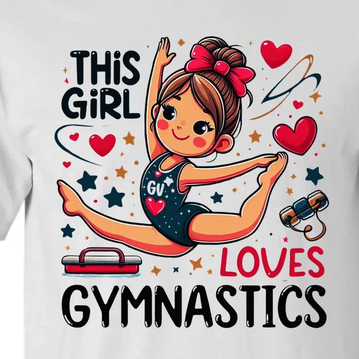 This Girl Loves Gymnastics Gymnastic Sport Lover Tall T-Shirt