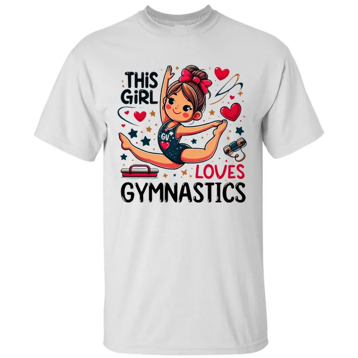 This Girl Loves Gymnastics Gymnastic Sport Lover Tall T-Shirt