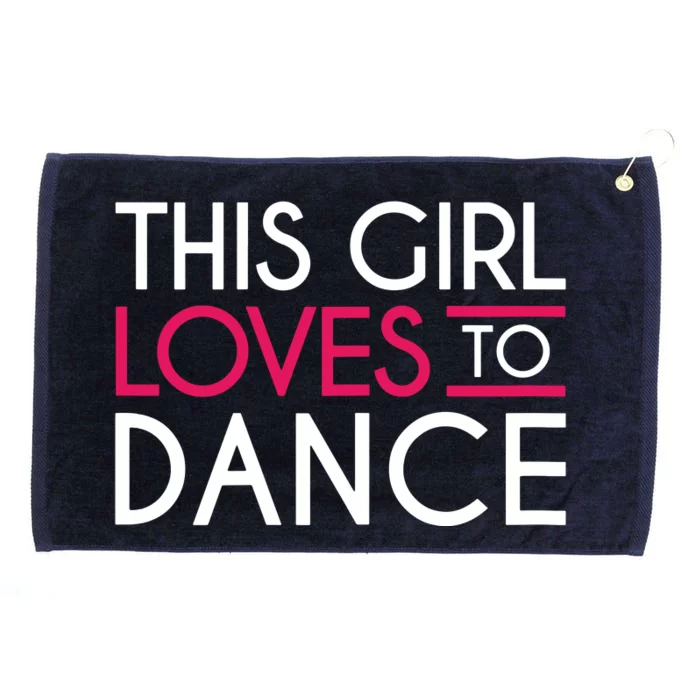 This Girl Loves To Dance Grommeted Golf Towel