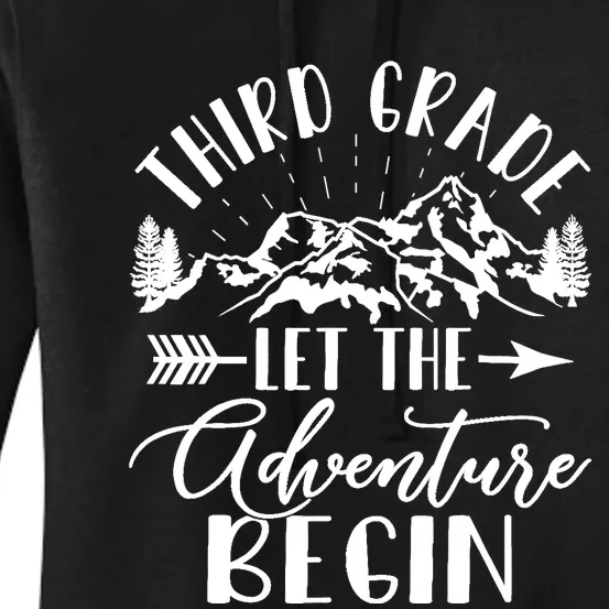 Third Grade Let The Adventure Begin First Day 3rd Grade Women's Pullover Hoodie