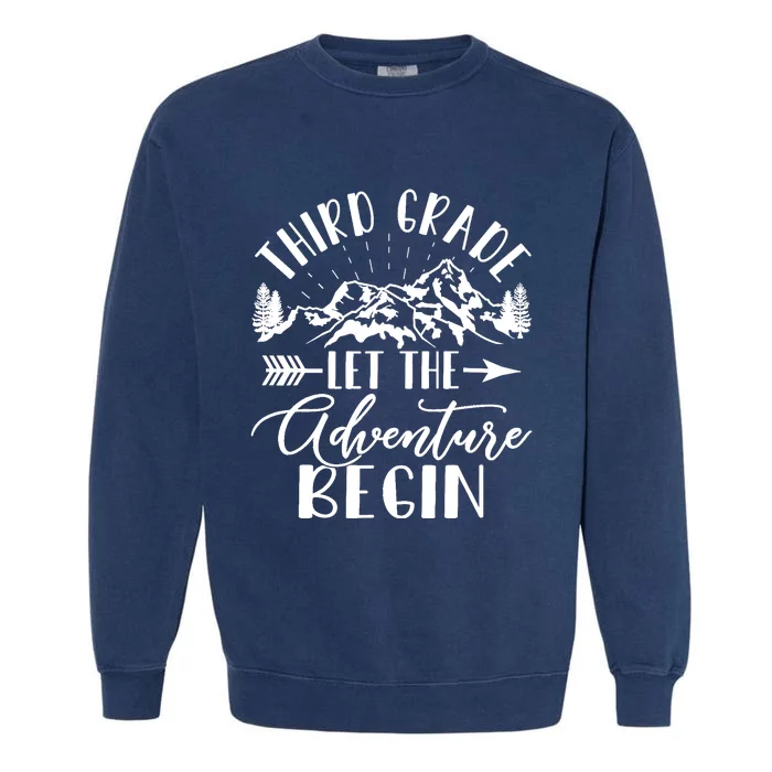 Third Grade Let The Adventure Begin First Day 3rd Grade Garment-Dyed Sweatshirt