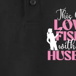 This Girl Loves Fishing With Her Husband Fisherman Fish Dry Zone Grid Performance Polo