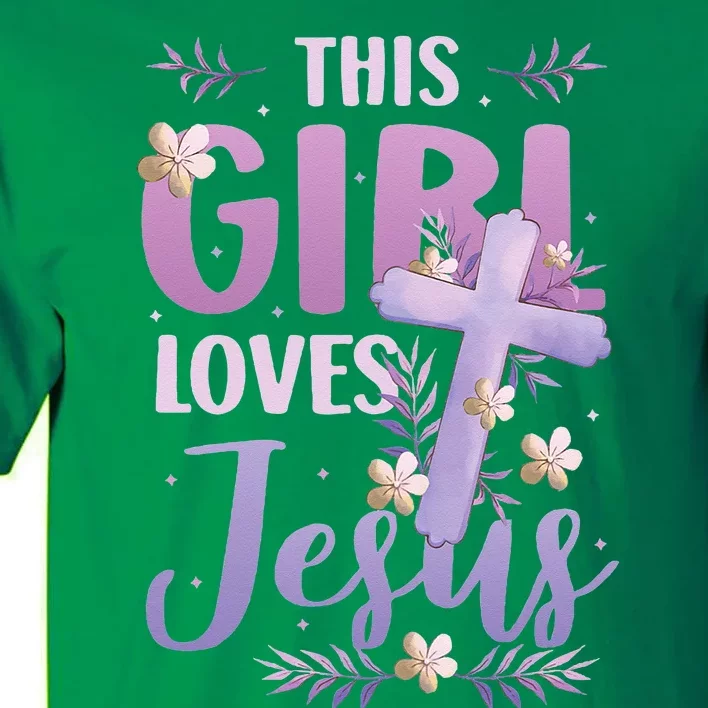 This Girl Loves Jesus Cute Christian Girl Jesus Tall T-Shirt