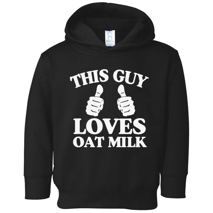 This Guy Loves Oat Milk Plant Based Vegan Barista Toddler Hoodie