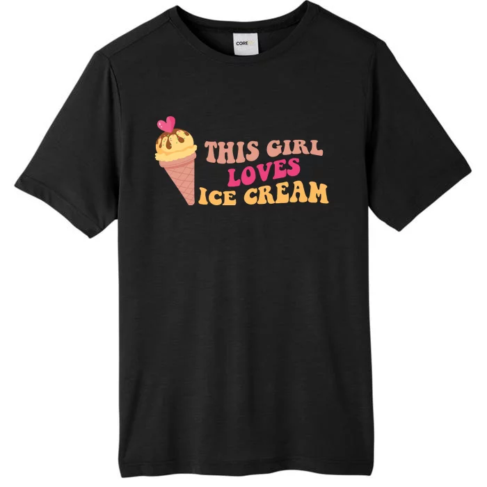 This Girl Loves Ice Cream Cute Gift ChromaSoft Performance T-Shirt