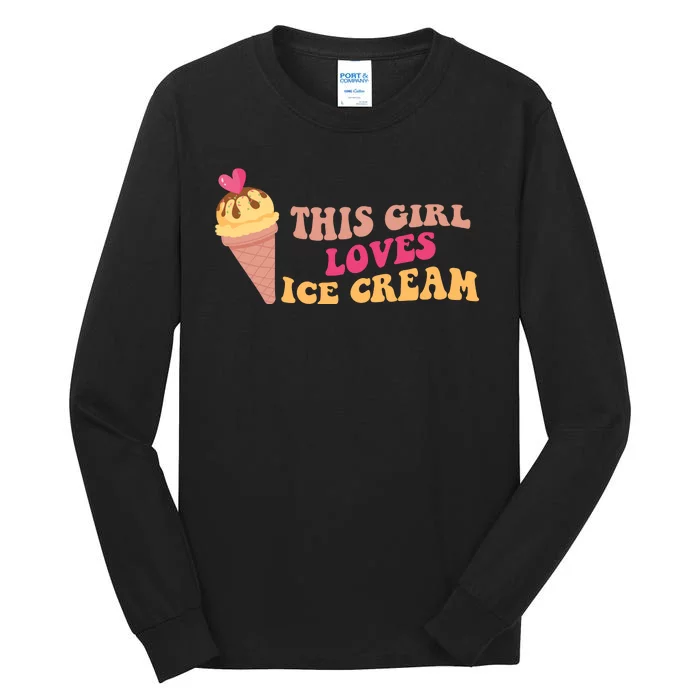 This Girl Loves Ice Cream Cute Gift Tall Long Sleeve T-Shirt