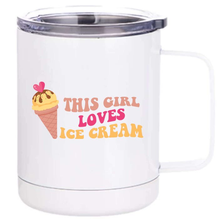 This Girl Loves Ice Cream Cute Gift Front & Back 12oz Stainless Steel Tumbler Cup