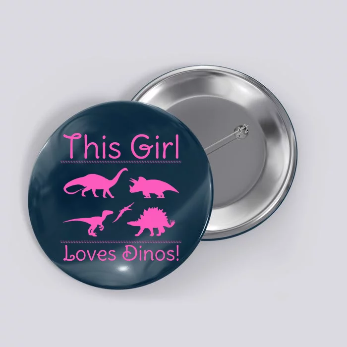 This Girl Loves Dinos - Dinosaur Button