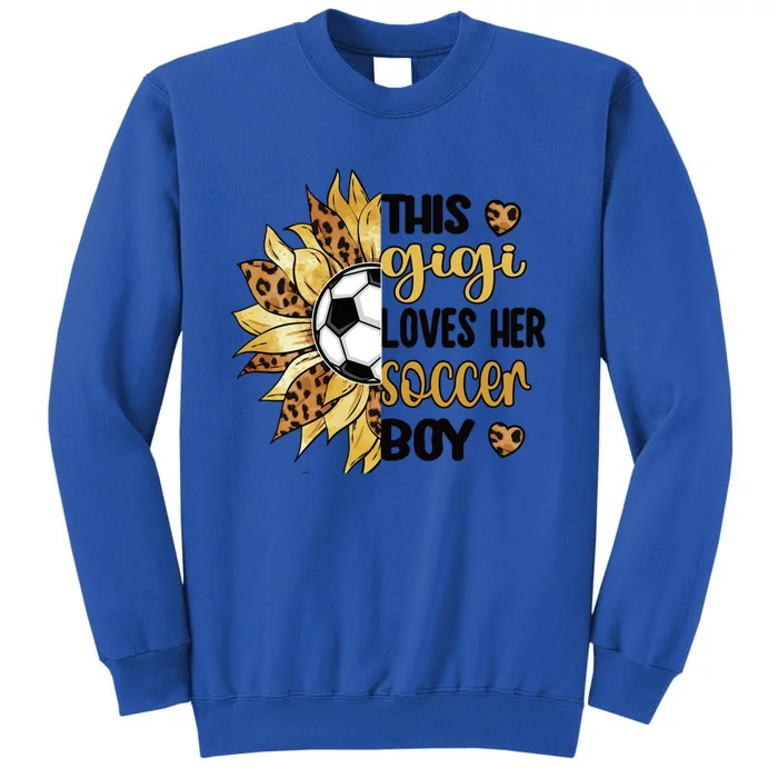 This Gigi Loves Her Soccer Boy Soccer Gigi Grandma Cool Gift Tall Sweatshirt