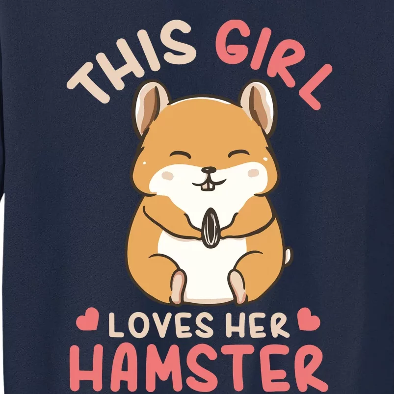 This Girl Loves Her Hamster | Hamster Lover Gift Tall Sweatshirt