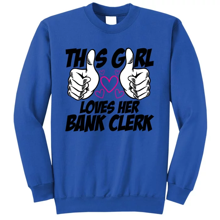 This Girl Loves Her Bank Clerk Banking Finance Bookkeeper Gift Sweatshirt