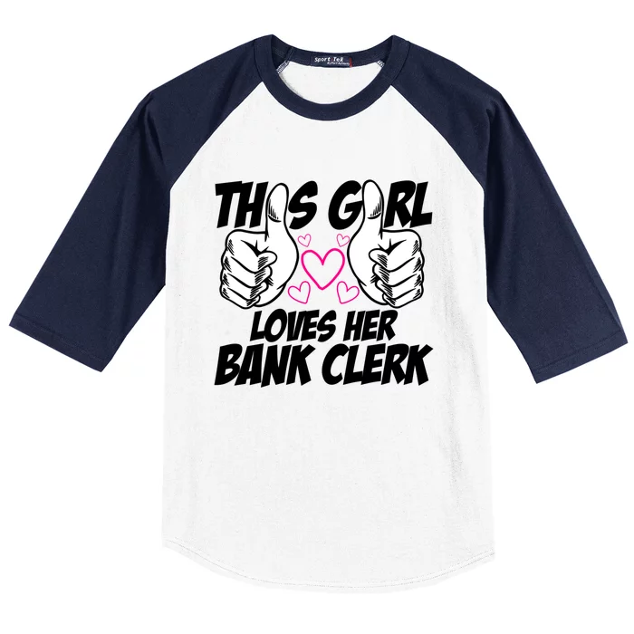 This Girl Loves Her Bank Clerk Banking Finance Bookkeeper Gift Baseball Sleeve Shirt