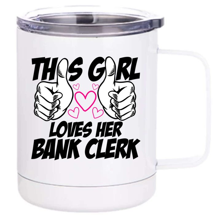 This Girl Loves Her Bank Clerk Banking Finance Bookkeeper Gift Front & Back 12oz Stainless Steel Tumbler Cup