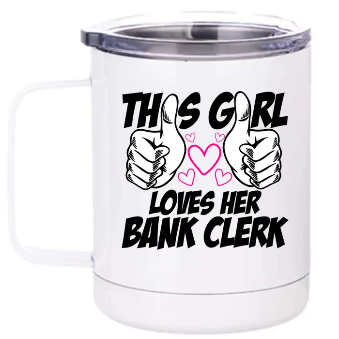 This Girl Loves Her Bank Clerk Banking Finance Bookkeeper Gift Front & Back 12oz Stainless Steel Tumbler Cup