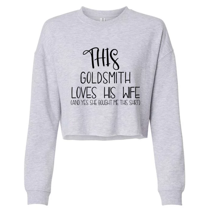 This Goldsmith Loves His Wife Cropped Pullover Crew