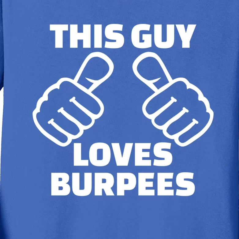 This Guy Loves Burpees Gift Kids Long Sleeve Shirt