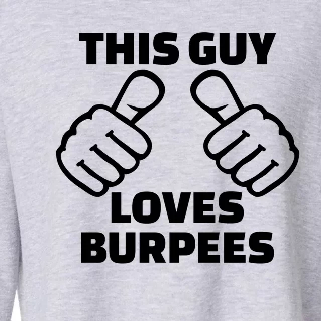 This Guy Loves Burpees Gift Cropped Pullover Crew