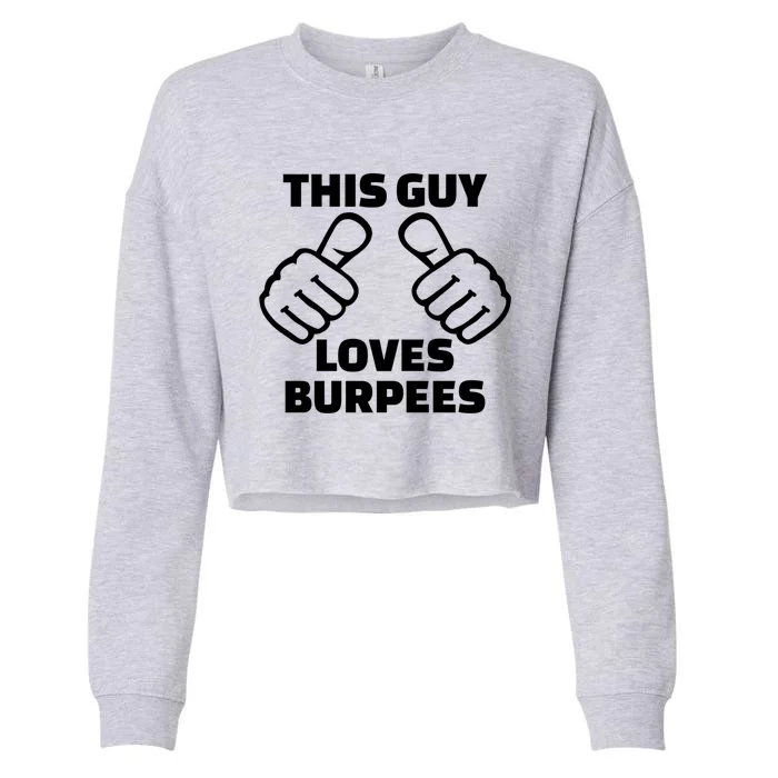 This Guy Loves Burpees Gift Cropped Pullover Crew