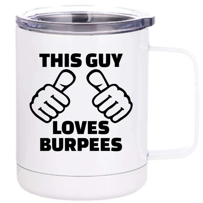 This Guy Loves Burpees Gift Front & Back 12oz Stainless Steel Tumbler Cup