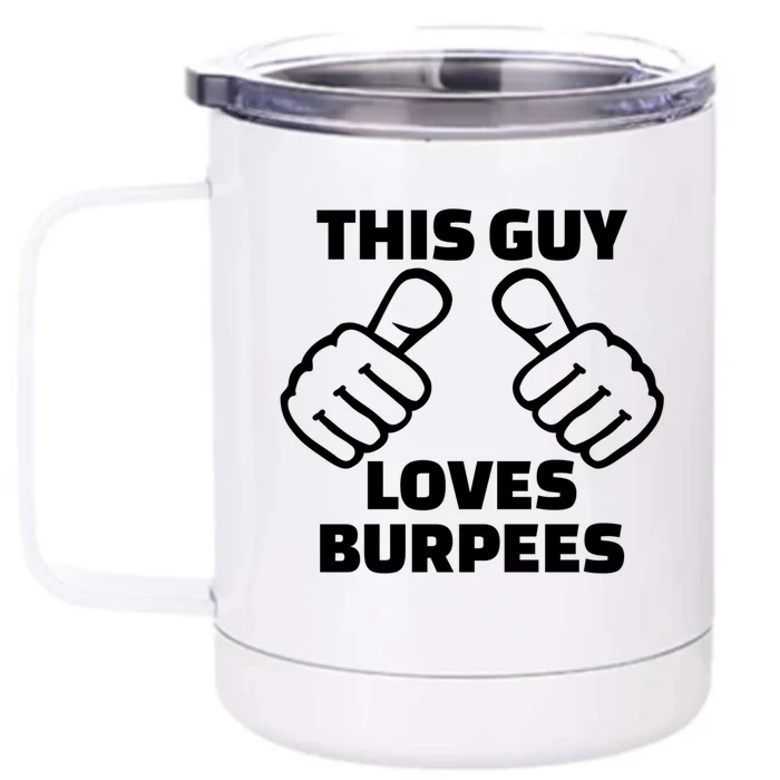 This Guy Loves Burpees Gift Front & Back 12oz Stainless Steel Tumbler Cup