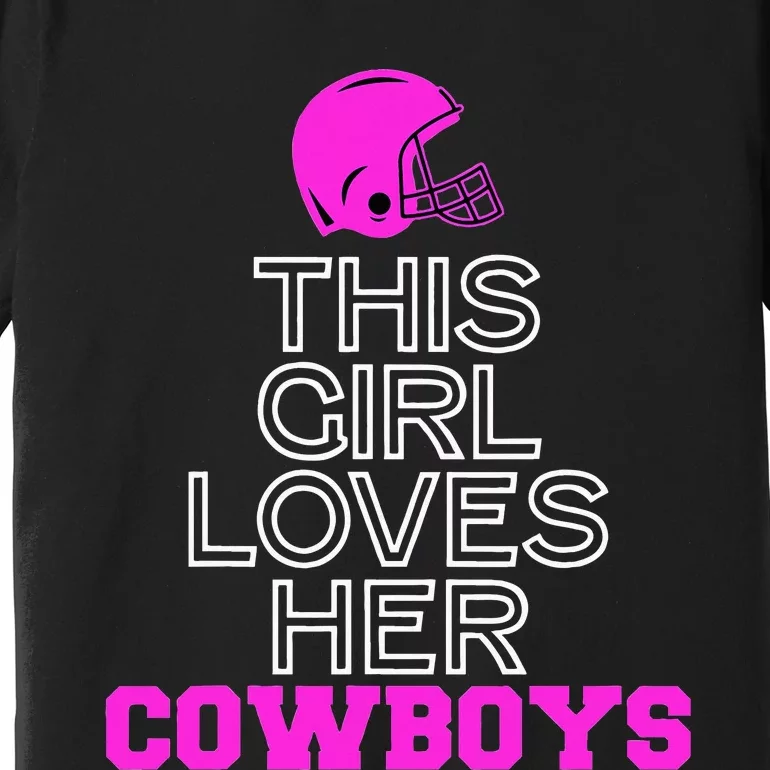 This Girl Loves Her Cowboys Cute Texas Premium T-Shirt