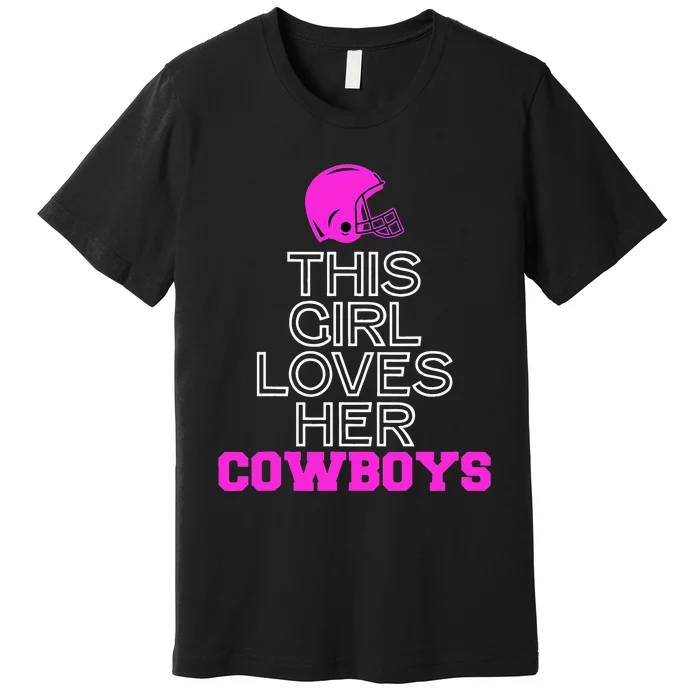 This Girl Loves Her Cowboys Cute Texas Premium T-Shirt