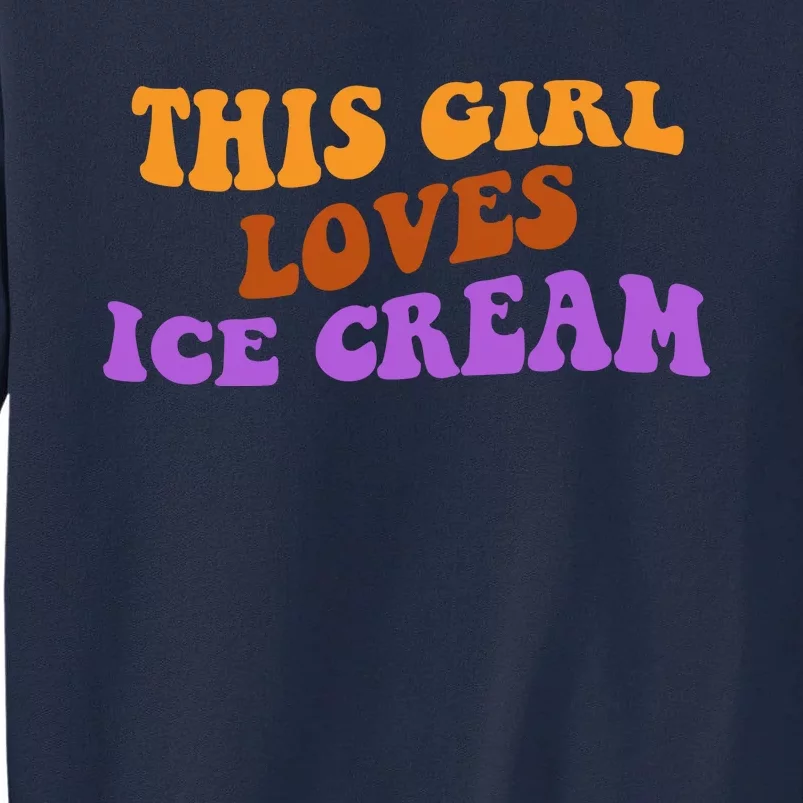 This Girl Loves Ice Cream Retro Cute Tall Sweatshirt