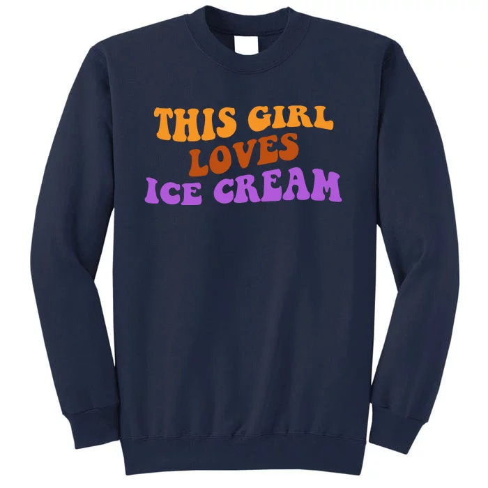 This Girl Loves Ice Cream Retro Cute Tall Sweatshirt