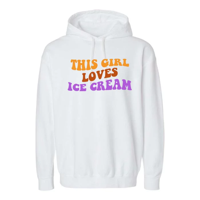 This Girl Loves Ice Cream Retro Cute Garment-Dyed Fleece Hoodie