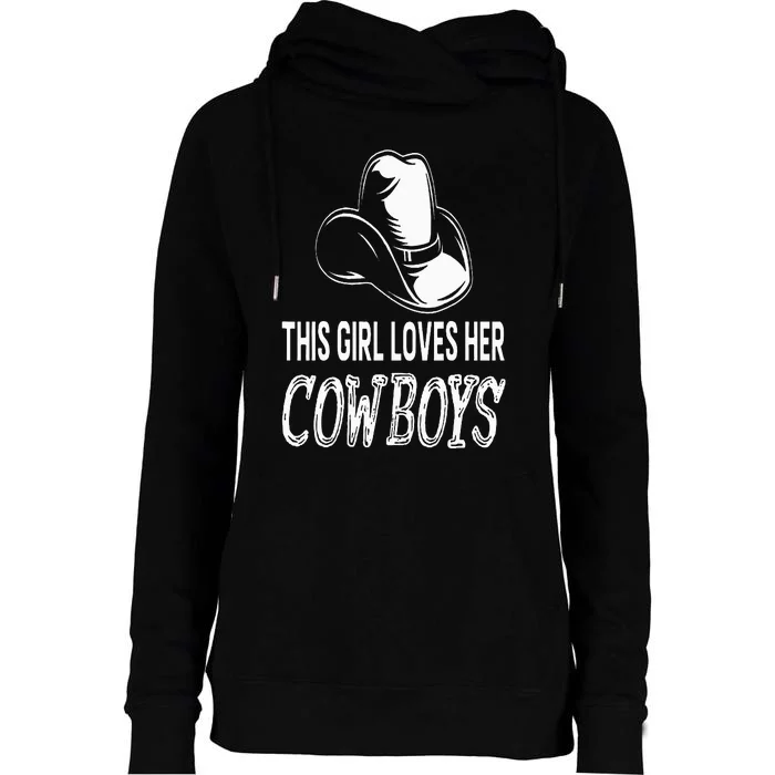 This Girl Loves Her Cowboy Cute Texas Dallas Womens Funnel Neck Pullover Hood