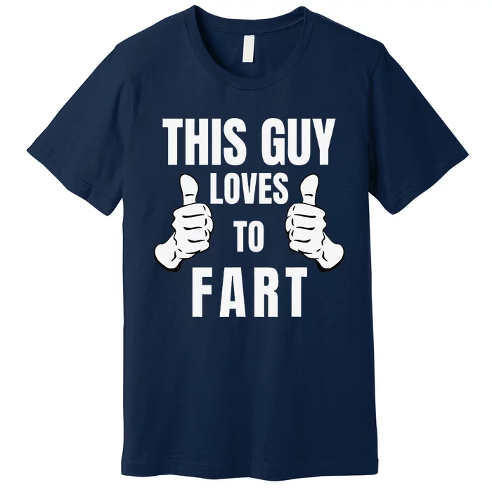 This Guy Loves To Fart Dad Jokes Fathers Day Premium T-Shirt