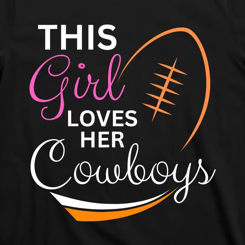 This Girl Loves Her Cowboy Cute Texas Dallas T-Shirt