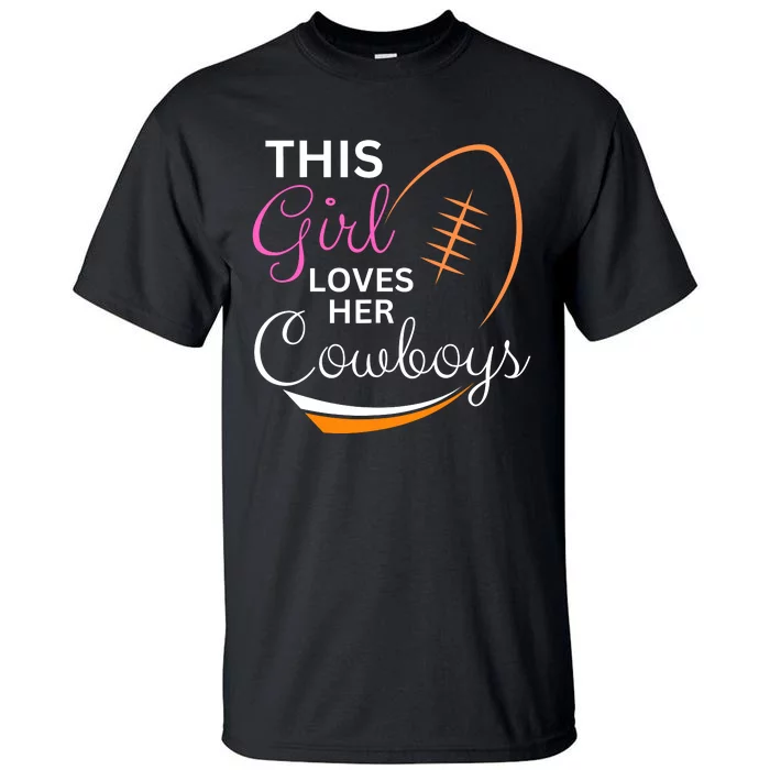 This Girl Loves Her Cowboy Cute Texas Dallas Tall T-Shirt