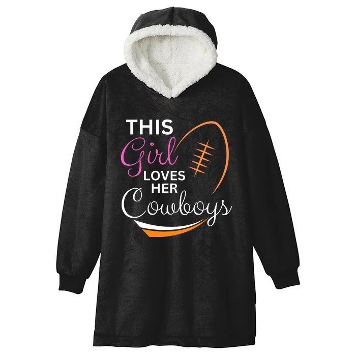 This Girl Loves Her Cowboy Cute Texas Dallas Hooded Wearable Blanket