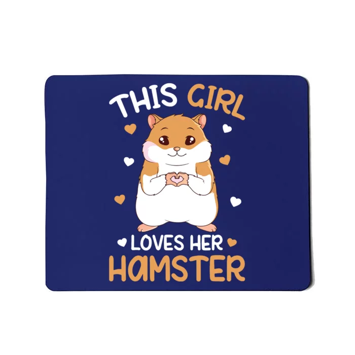 This Girl Loves Her Hamster Hammy Girl Hamster Lover Mousepad