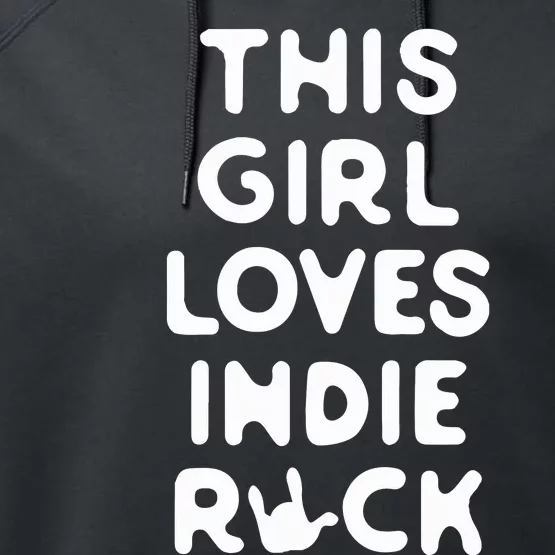 This Girl Loves Indie Rock Performance Fleece Hoodie