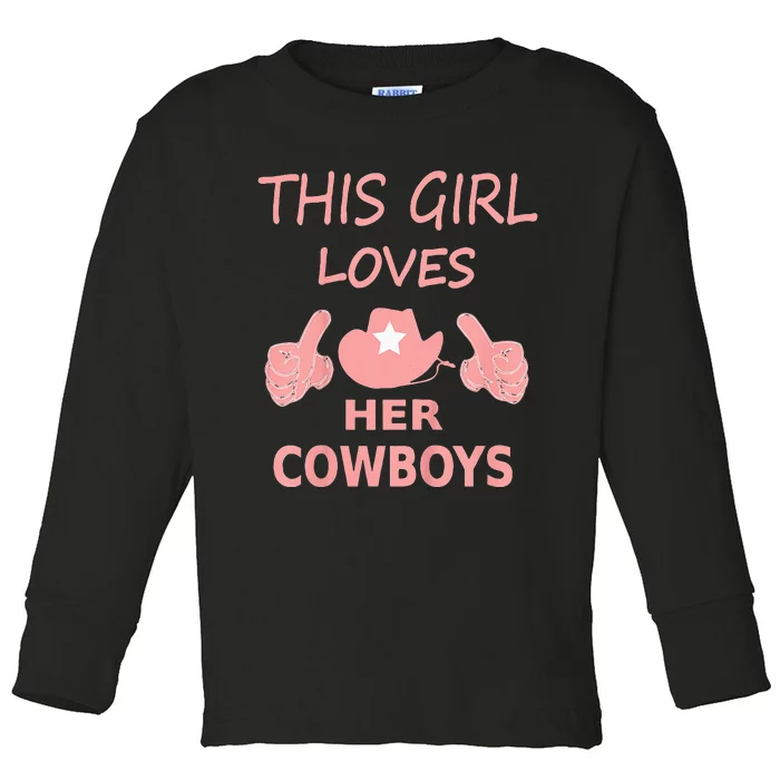 This Girl Loves Her Cowboy Cute Texas Dallas Toddler Long Sleeve Shirt