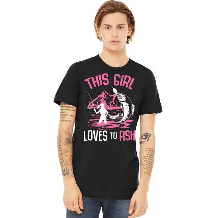 This Girl Loves To Fish Fishing Premium T-Shirt