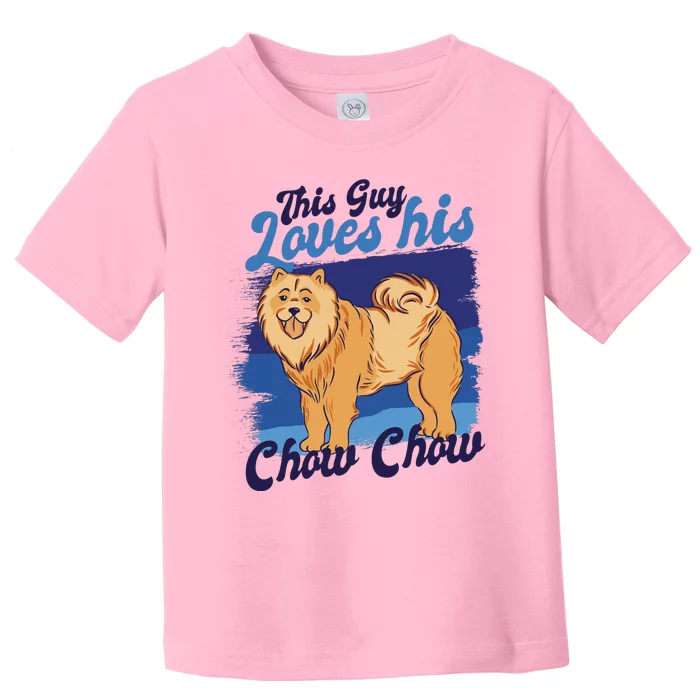 This Guy Loves His Chow Chow Dog Toddler T-Shirt