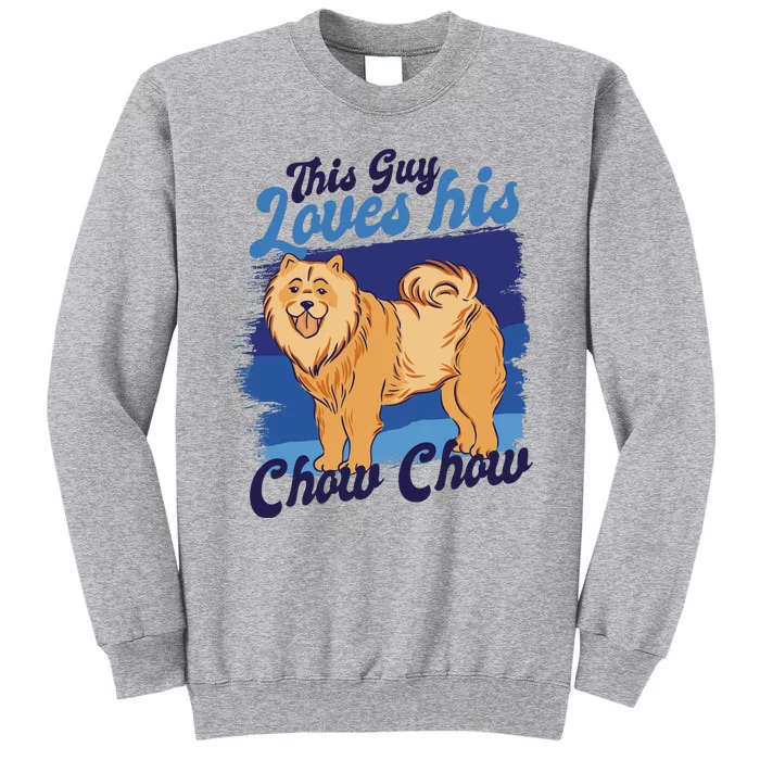 This Guy Loves His Chow Chow Dog Tall Sweatshirt