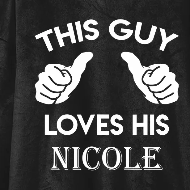 This Guy Loves His Nicole Gift Valentine Anniversary Hooded Wearable Blanket