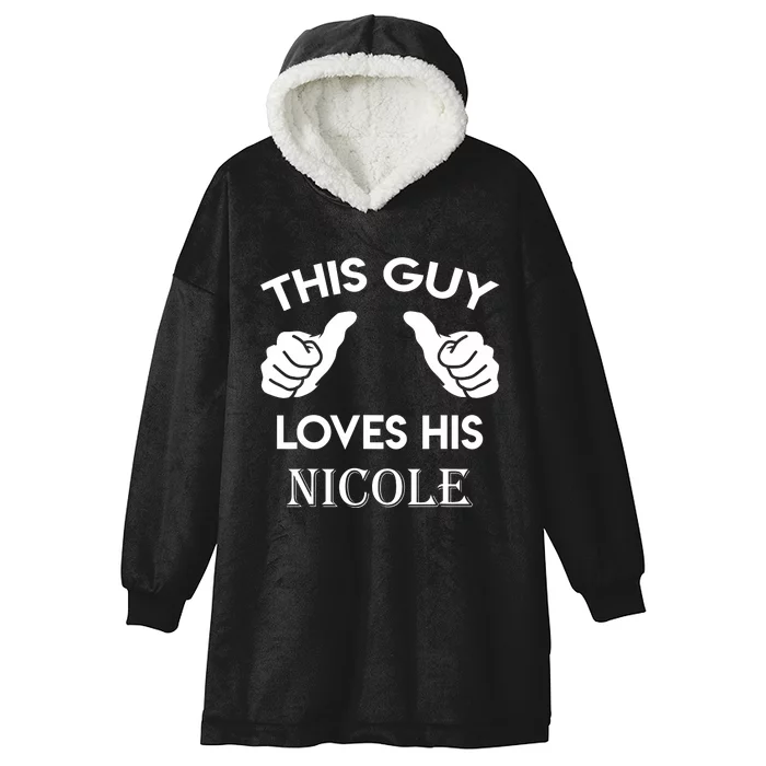 This Guy Loves His Nicole Gift Valentine Anniversary Hooded Wearable Blanket