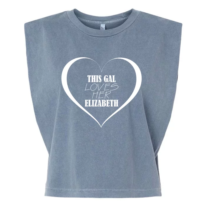 This Gal Loves Her Elizabeth Funny Gift Cute Elizabeth Funny Gift Garment-Dyed Women's Muscle Tee