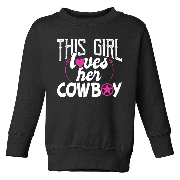 This Girl Loves Her Cowboy Cute Texas Dallas Toddler Sweatshirt