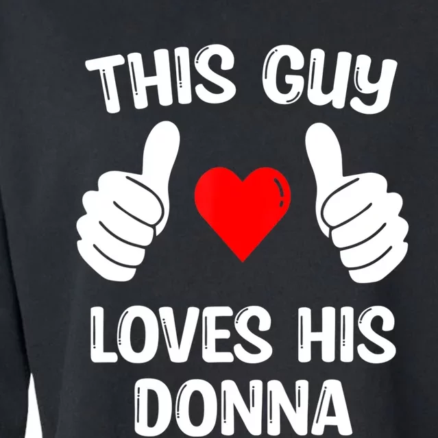 This Guy Loves His Donna Girlfriend Wife Valentine's Day Cropped Pullover Crew