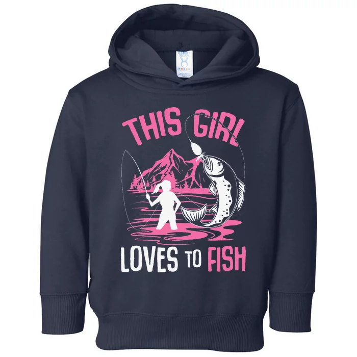 This Girl Loves To Fish Fishing Girl Toddler Hoodie